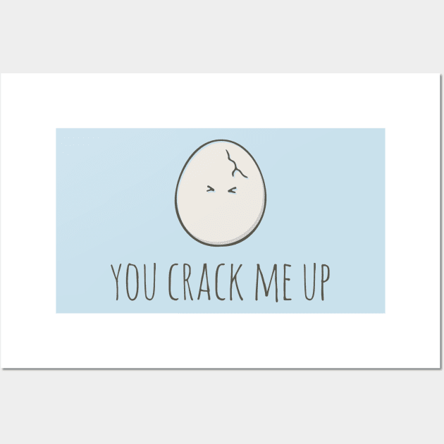 You Crack Me Up Wall Art by myndfart